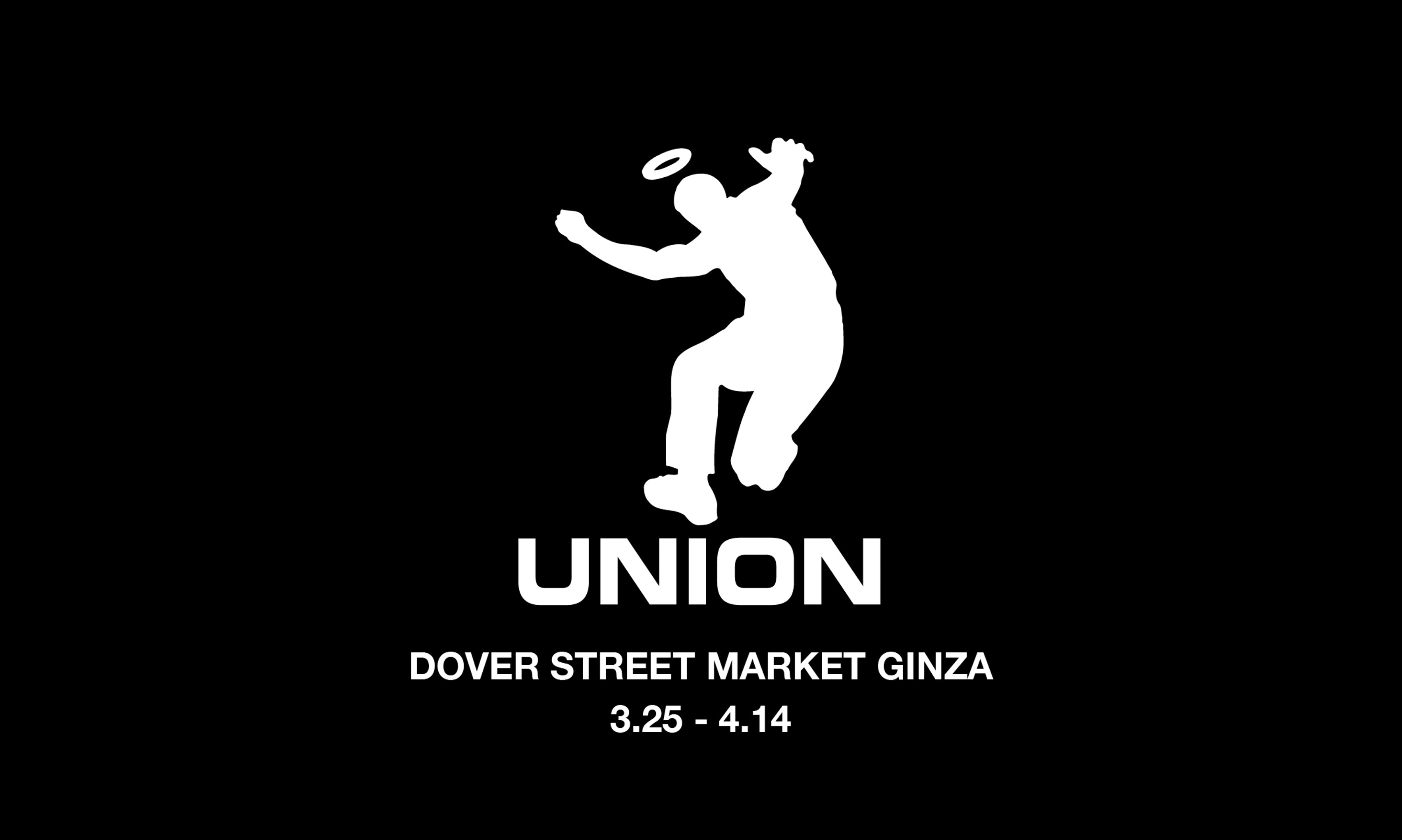 UNION ORIGINAL SPRING 22 POP-UP AT DOVER STREET MARKET GINZA