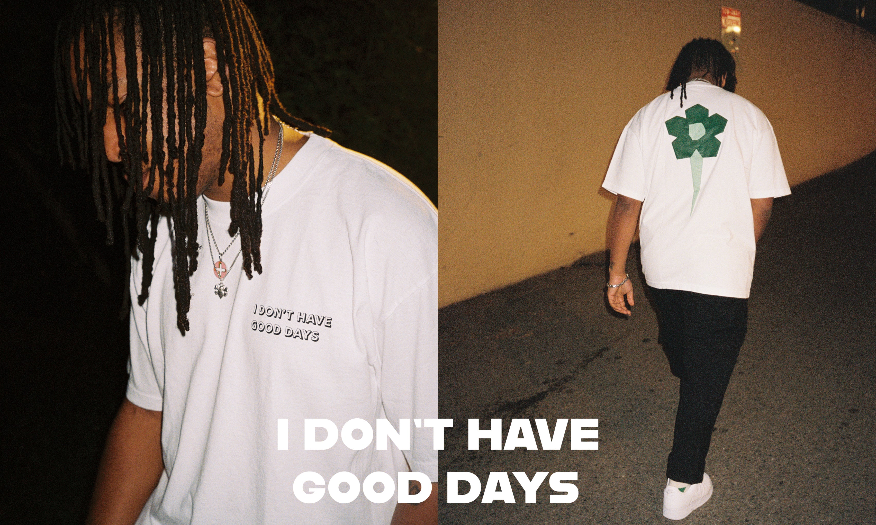 I DON'T HAVE GOOD DAYS