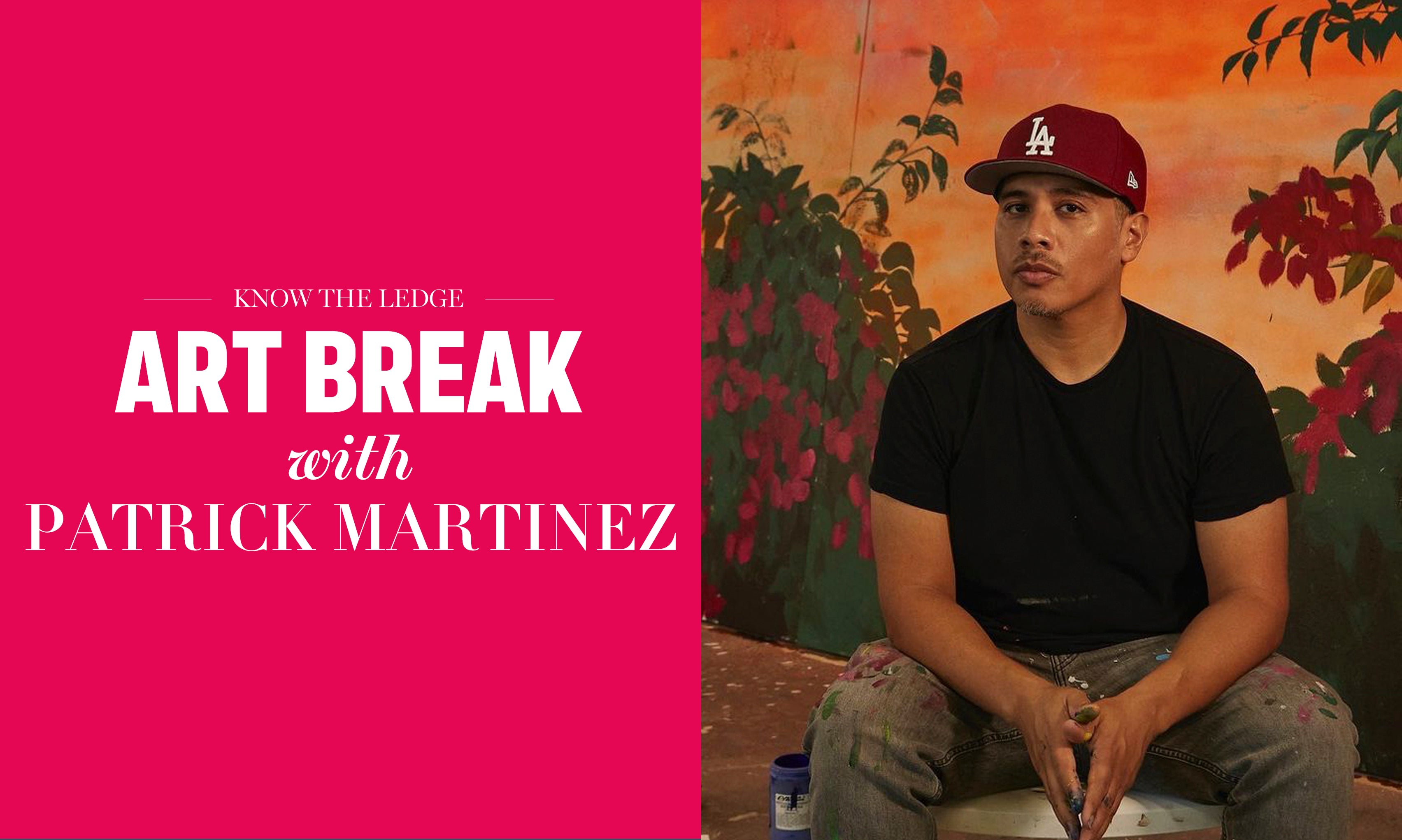 KNOW THE LEDGE / ART BREAK - PATRICK MARTINEZ