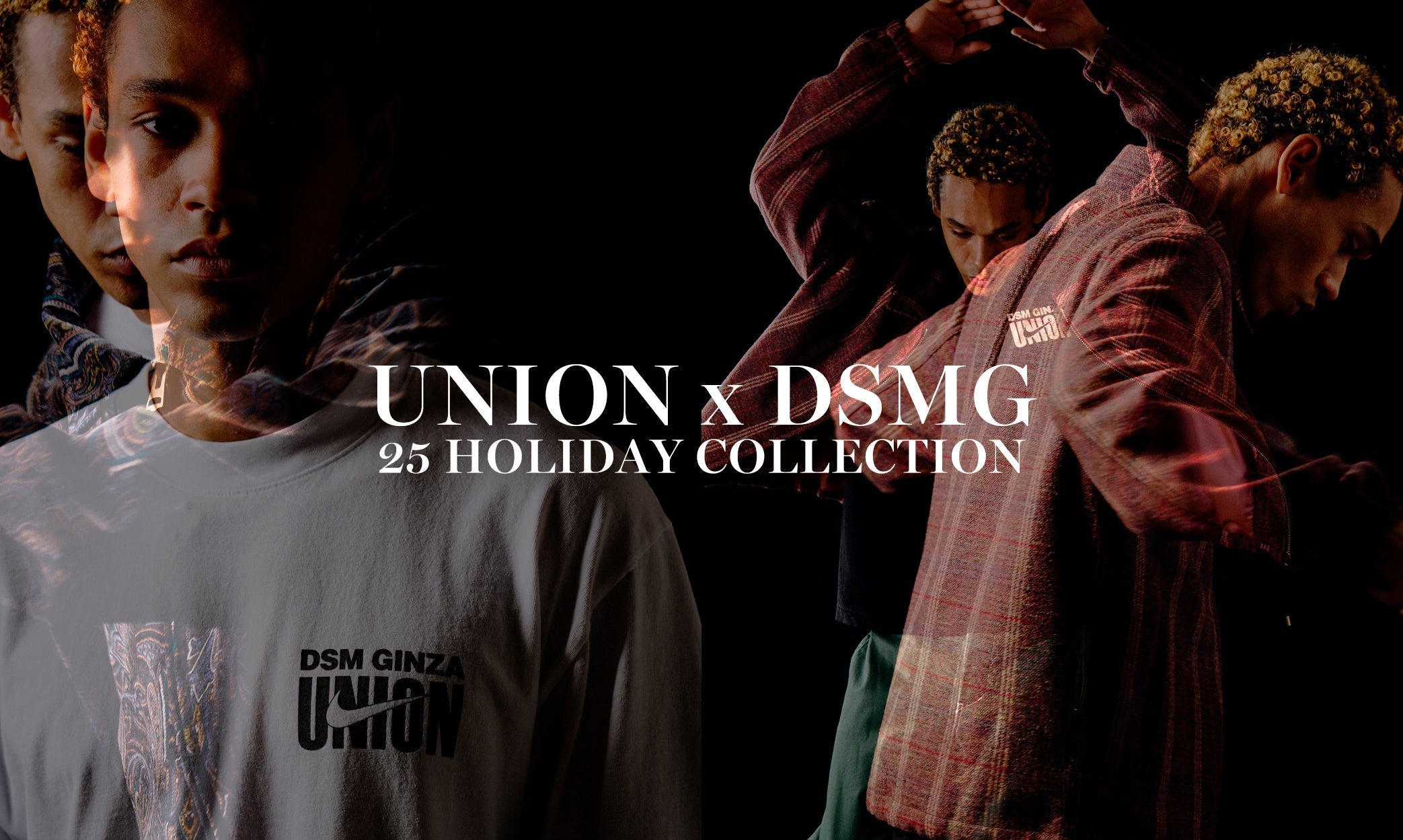 UNION x DSMG / 25 HOLIDAY COLLECTION