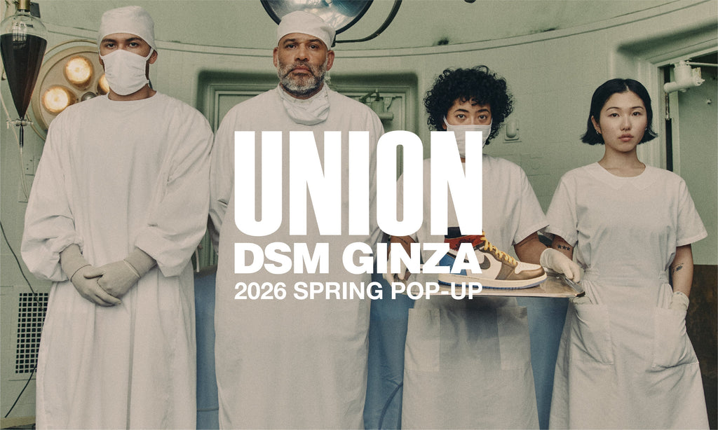 Features | UNION SPRING 26 POP-UP at DOVER STREET MARKET GINZA