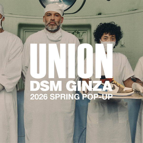 Features | UNION SPRING 26 POP-UP at DOVER STREET MARKET GINZA