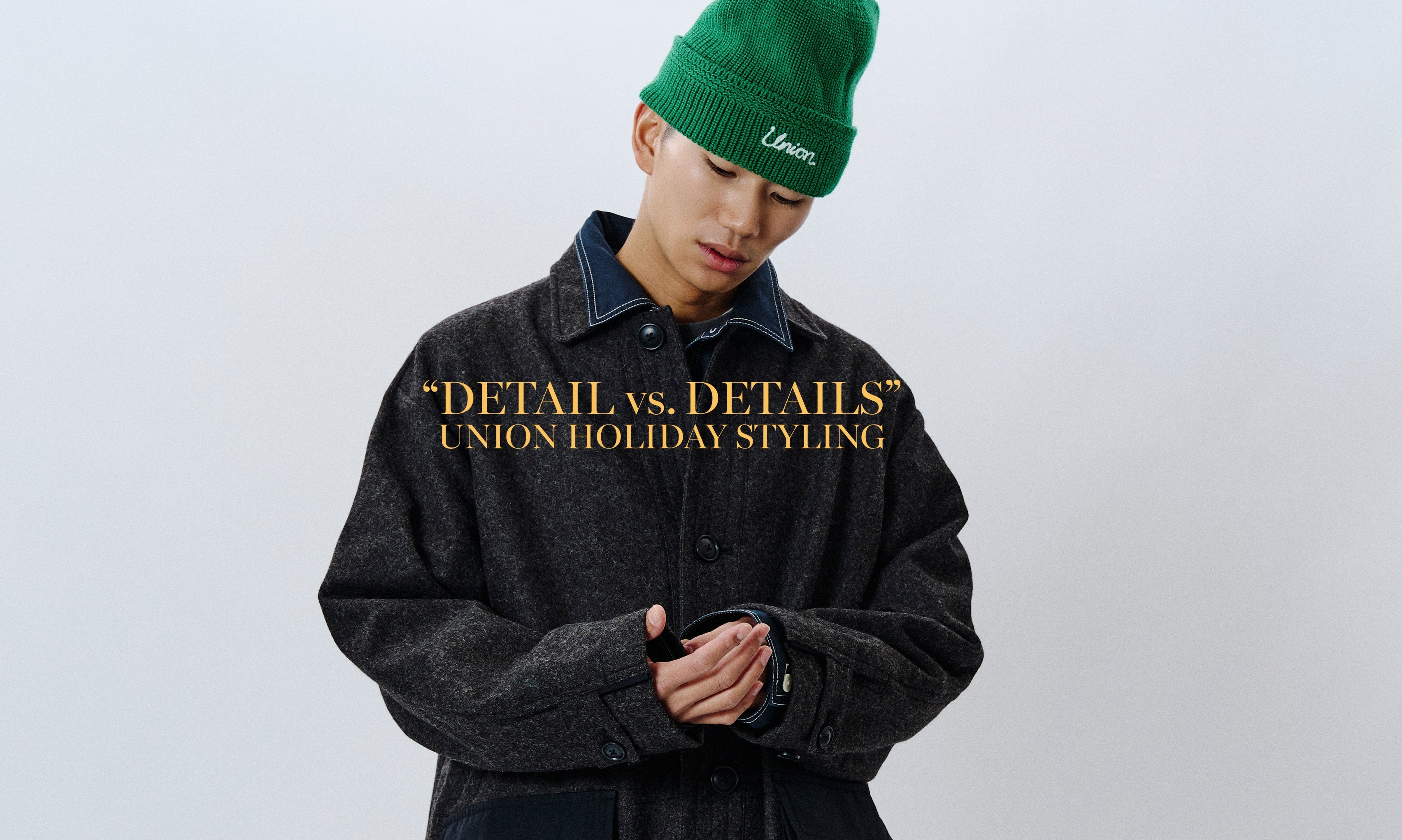 “DETAIL VS. DETAILS” UNION HOLIDAY STYLING