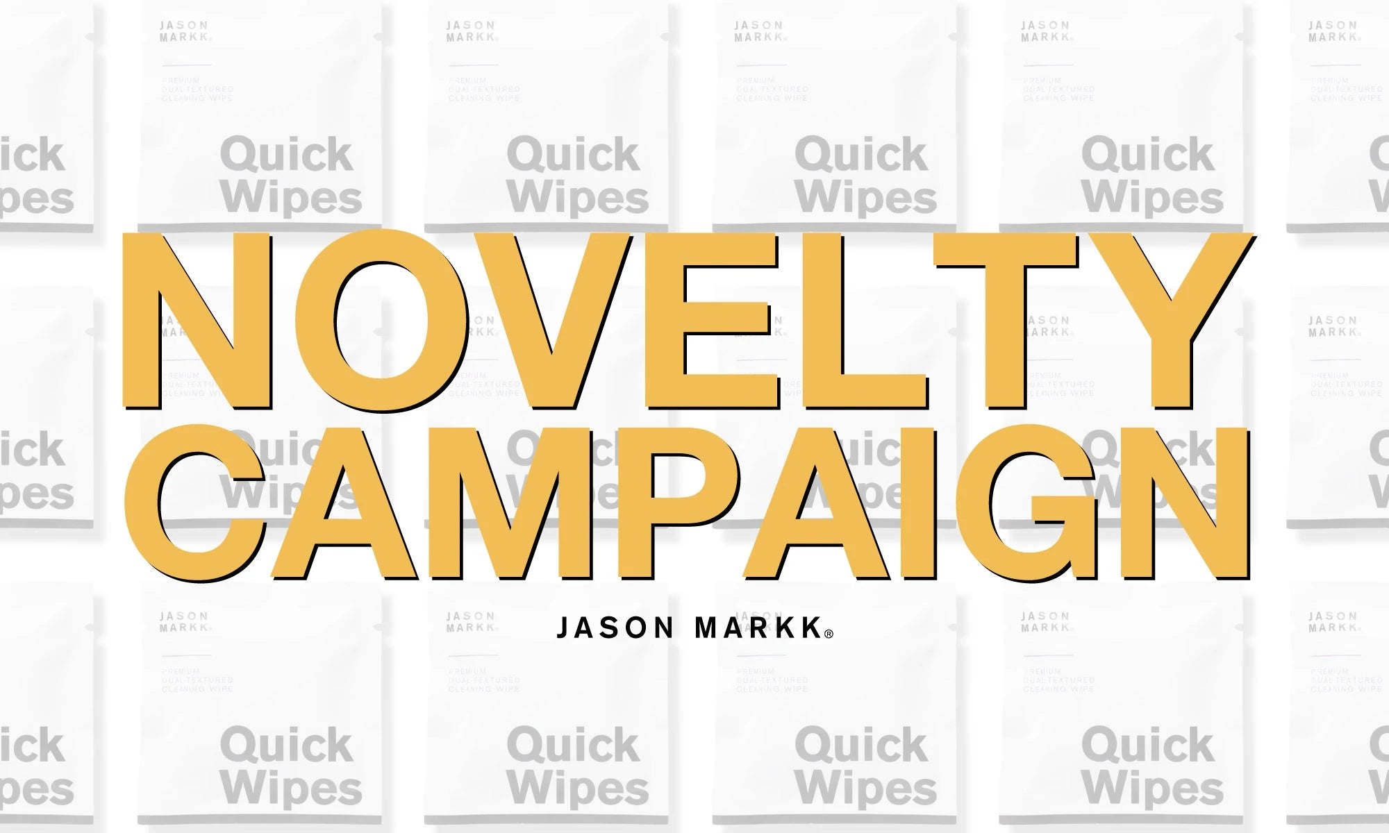 JASON MARKK NOVELTY CAMPAIGN